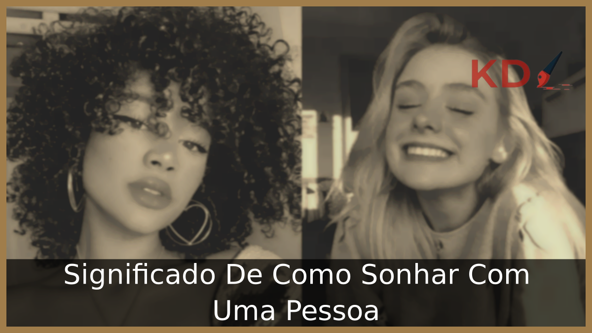 Significado De Como Sonhar Com Uma Pessoa 5 Sonhar Com Uma Pessoa