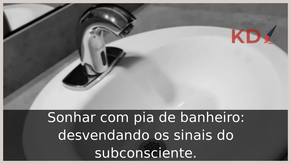 Sonhar com pia de banheiro: desvendando os sinais do subconsciente. 1 Sonhar com pia de banheiro: desvendando os sinais do subconsciente.