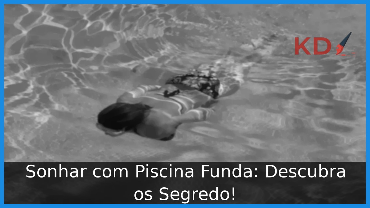 Sonhar com Piscina Funda: Descubra os Segredo! 7 Sonhar com Piscina Funda: Descubra os Segredo!