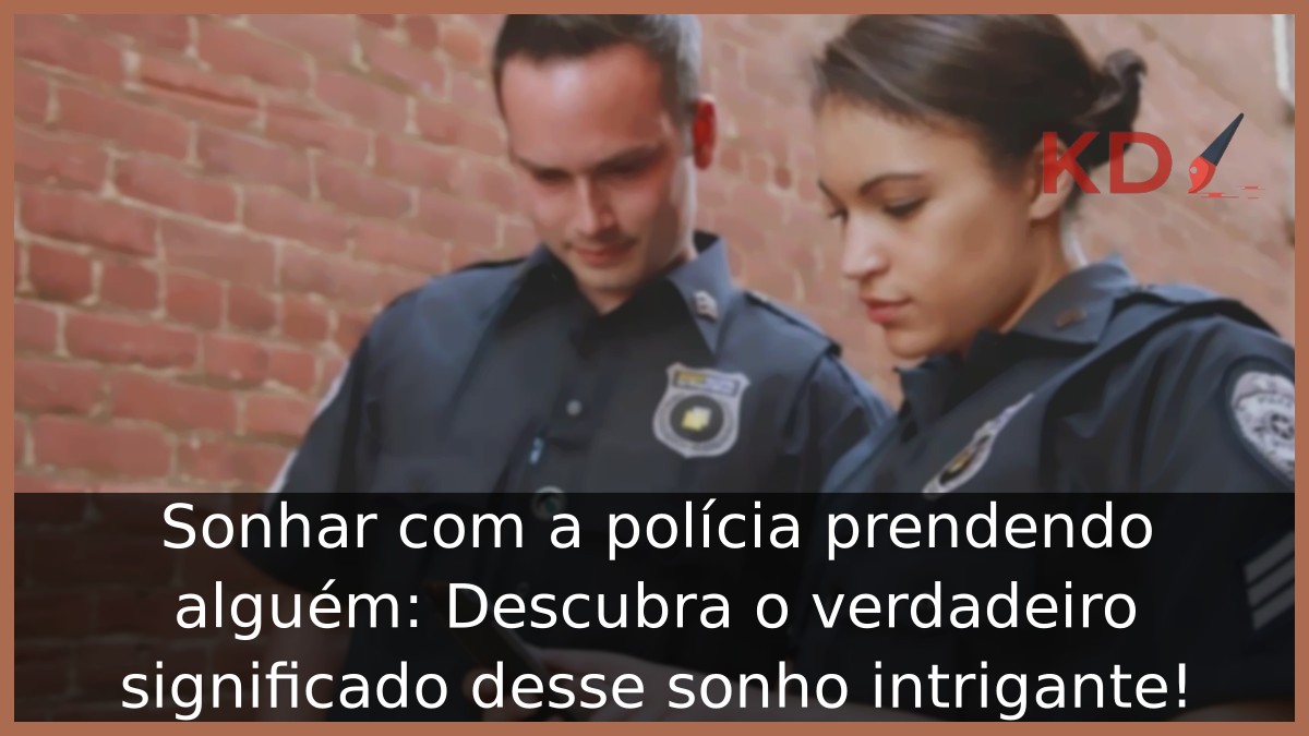 Sonhar com a polícia prendendo alguém: Descubra o verdadeiro significado desse sonho intrigante! 20 Sonhar com a polícia prendendo alguém: Descubra o verdadeiro significado desse sonho intrigante!