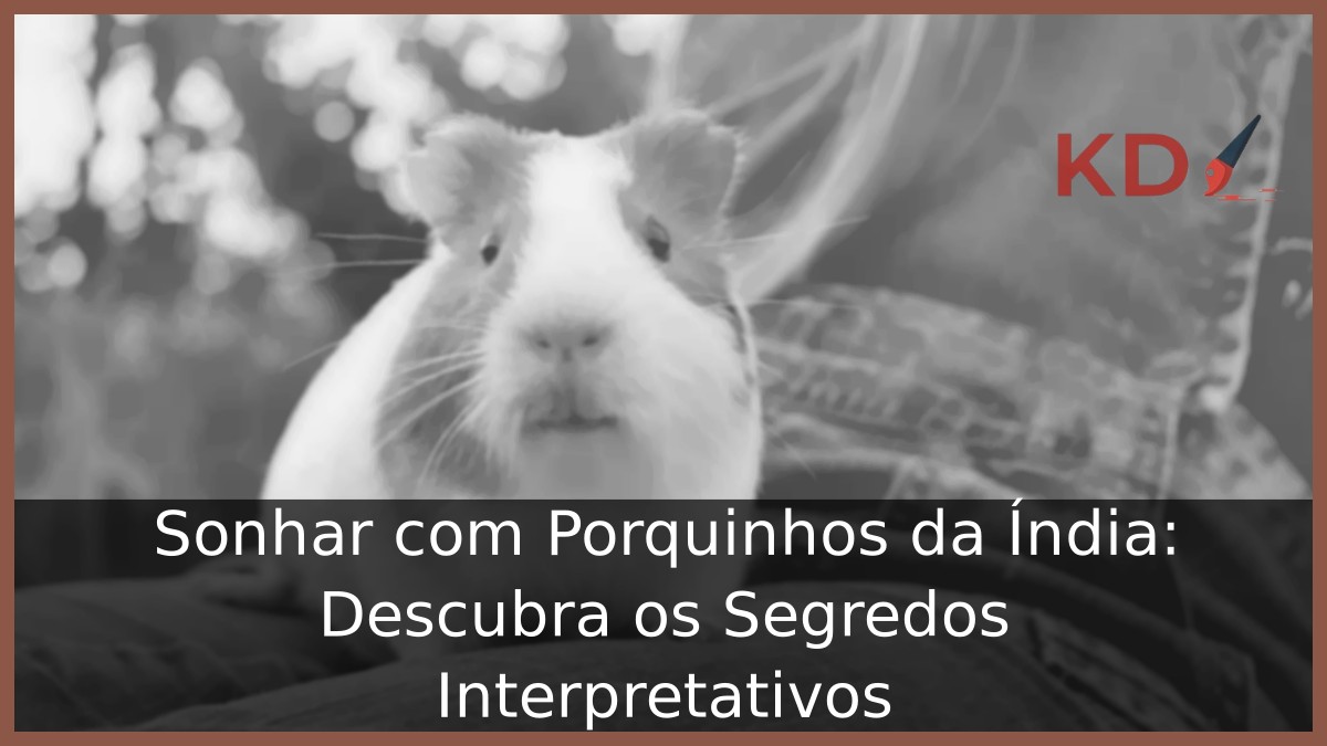 Sonhar com Porquinhos da Índia: Descubra os Segredos Interpretativos 9 Sonhar com Porquinhos da Índia: Descubra os Segredos Interpretativos.