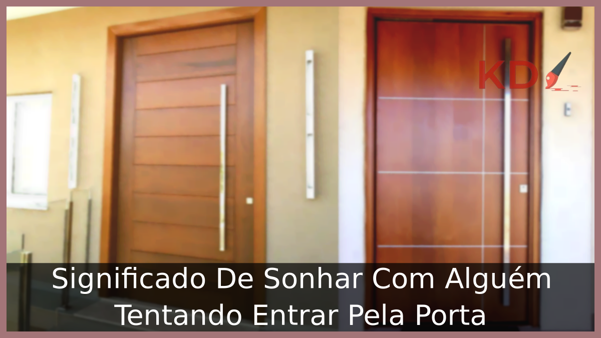Sonhar Com Alguém Tentando Entrar Pela Porta