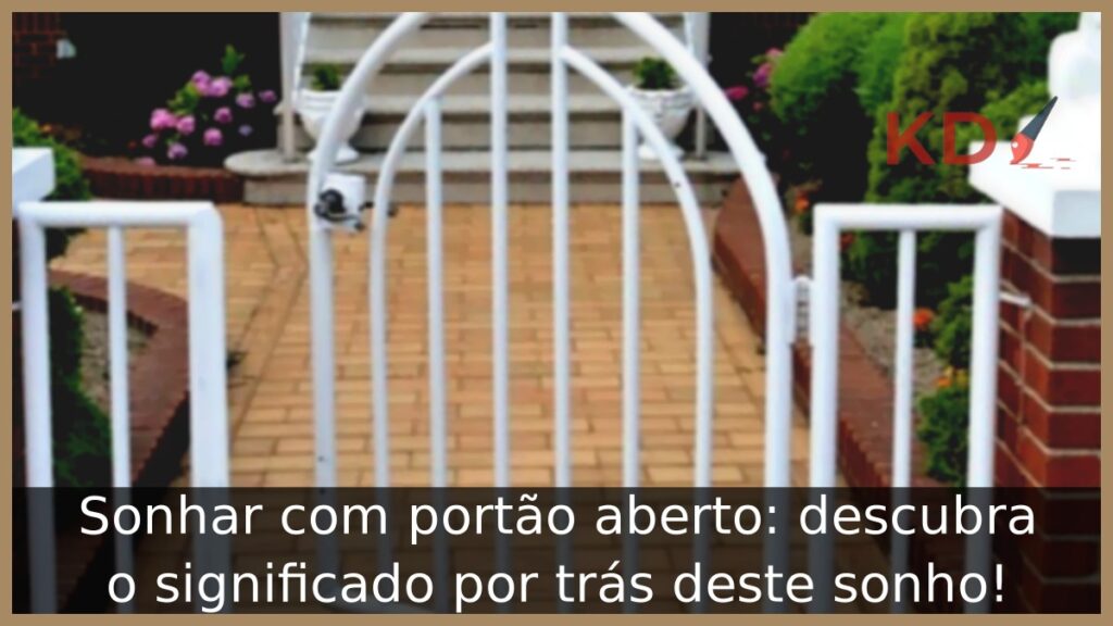 Sonhar com portão aberto: descubra o significado por trás deste sonho! 1 Sonhar com portão aberto: descubra o significado por trás deste sonho!