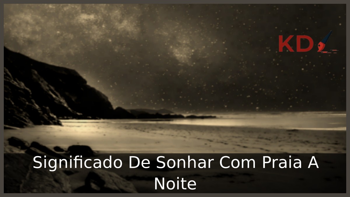 Sonhar Com Praia A Noite: O que Significa? 6 Sonhar Com Praia A Noite