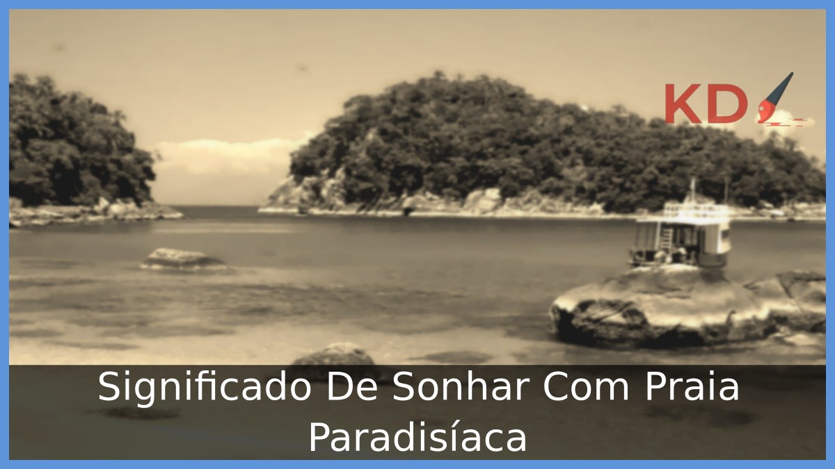 Sonhar Com Praia Paradisíaca: Verdadeiro significado! 1 Sonhar Com Praia Paradisíaca