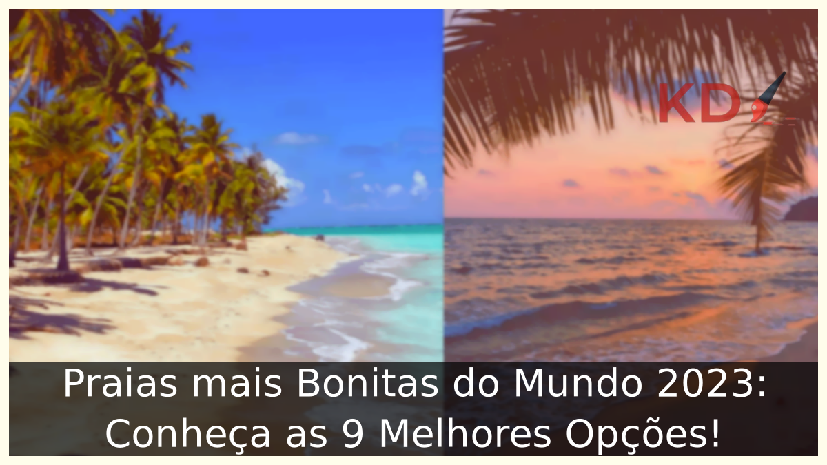 Praias mais Bonitas do Mundo 2023: Conheça as 9 Melhores Opções! 15 Praias mais Bonitas do Mundo