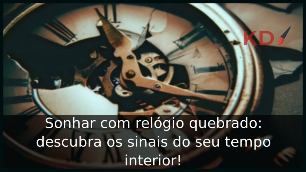 Sonhar com relógio quebrado: descubra os sinais do seu tempo interior!