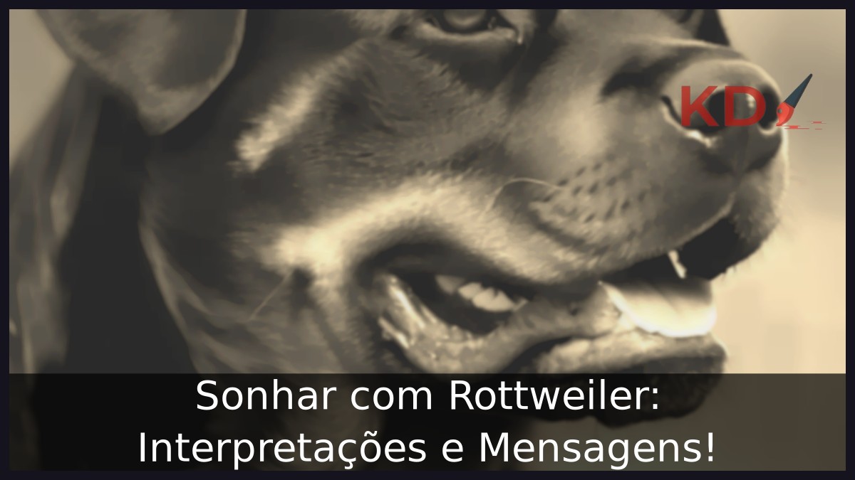 Sonhar com Rottweiler: Interpretações e Mensagens! 9 Sonhar com Rottweiler: Interpretações e Mensagens!