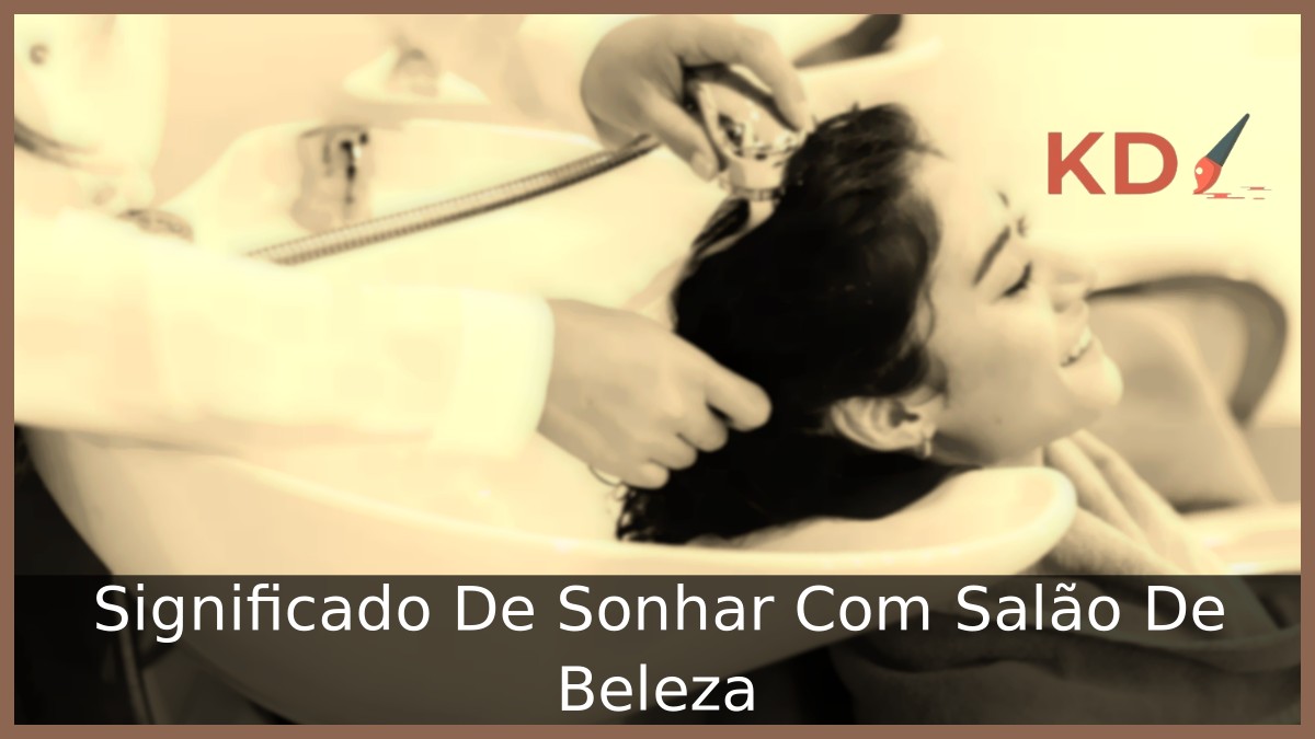 Sonhar Com Salão De Beleza: Entenda o Significado! 16 Sonhar Com Salão De Beleza