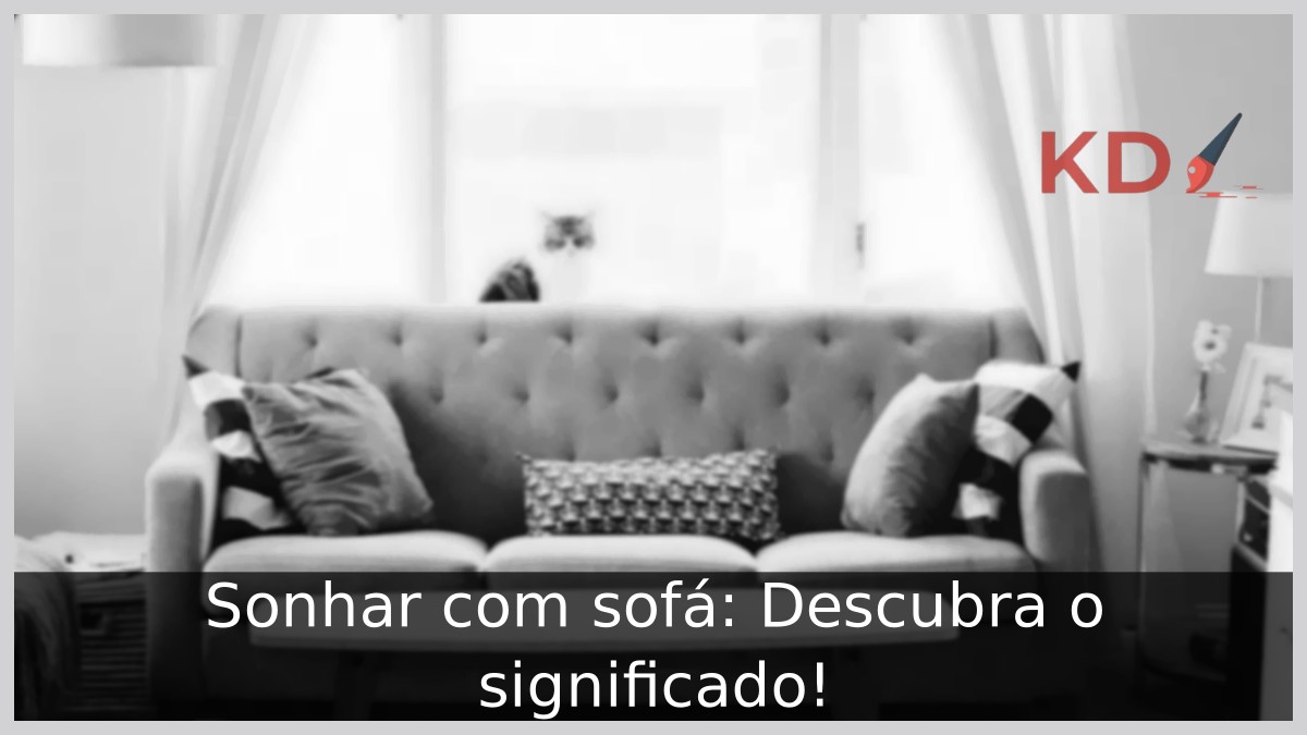 Sonhar com sofá: Descubra o significado!