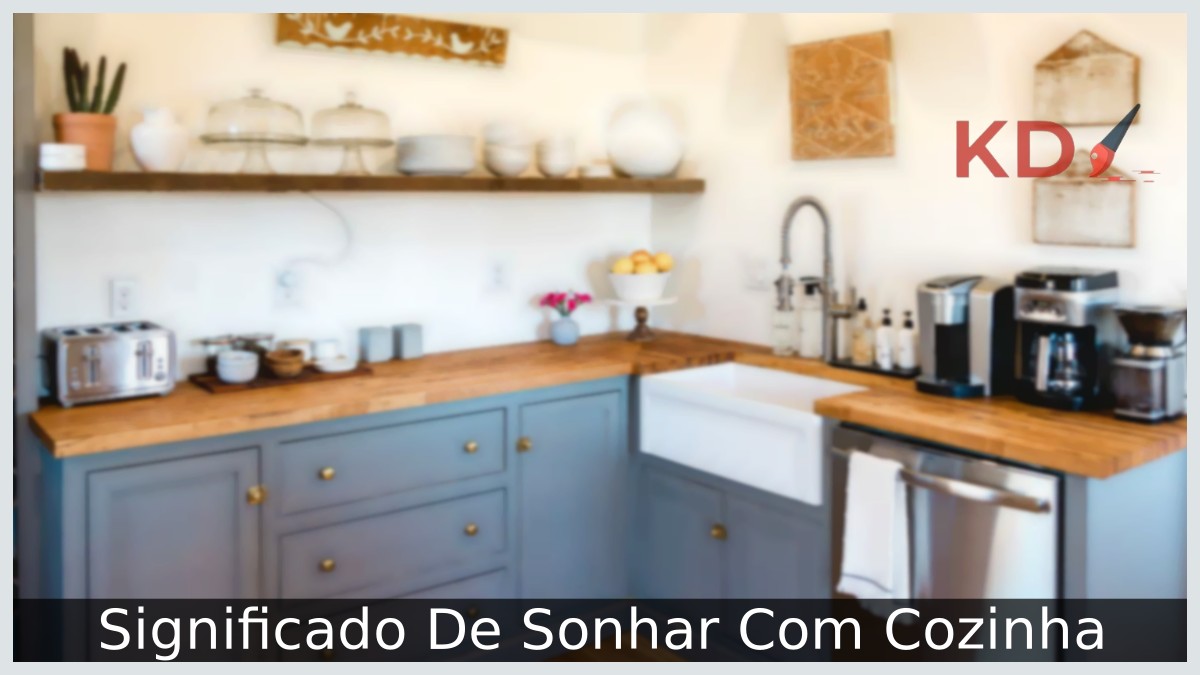 Sonhar Com Cozinha: Significado real! 7 Sonhar Com Cozinha