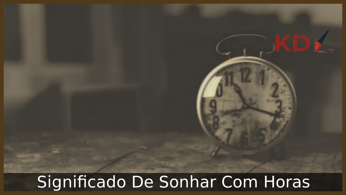 Sonhar Com Horas: Entenda o que realmente significa! 13 Sonhar com horas