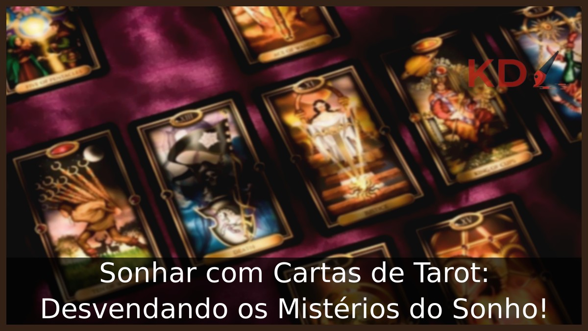 Sonhar com Cartas de Tarot: Desvendando os Mistérios do Sonho! 23 Sonhar com Cartas de Tarot: Desvendando os Mistérios do Sonho!