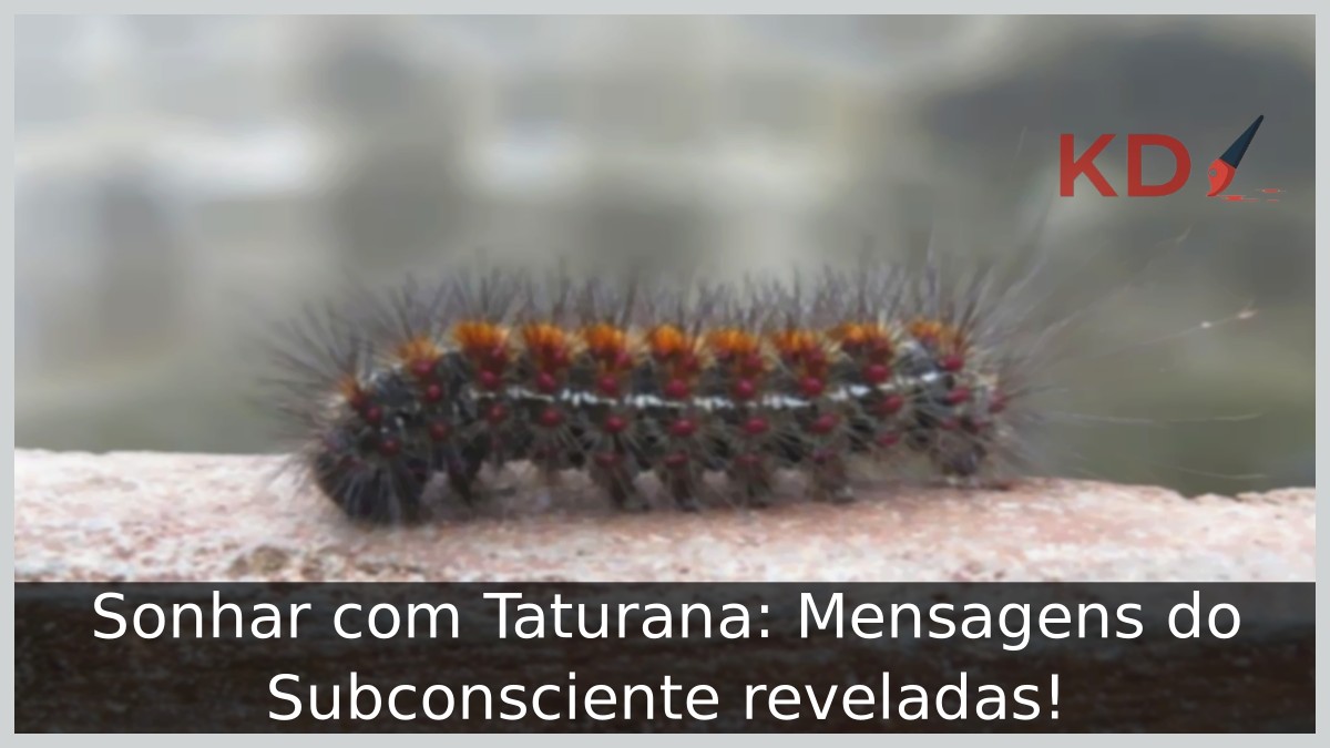 Sonhar com Taturana: Mensagens do Subconsciente reveladas! 5 Sonhar com Taturana: Mensagens do Subconsciente reveladas!