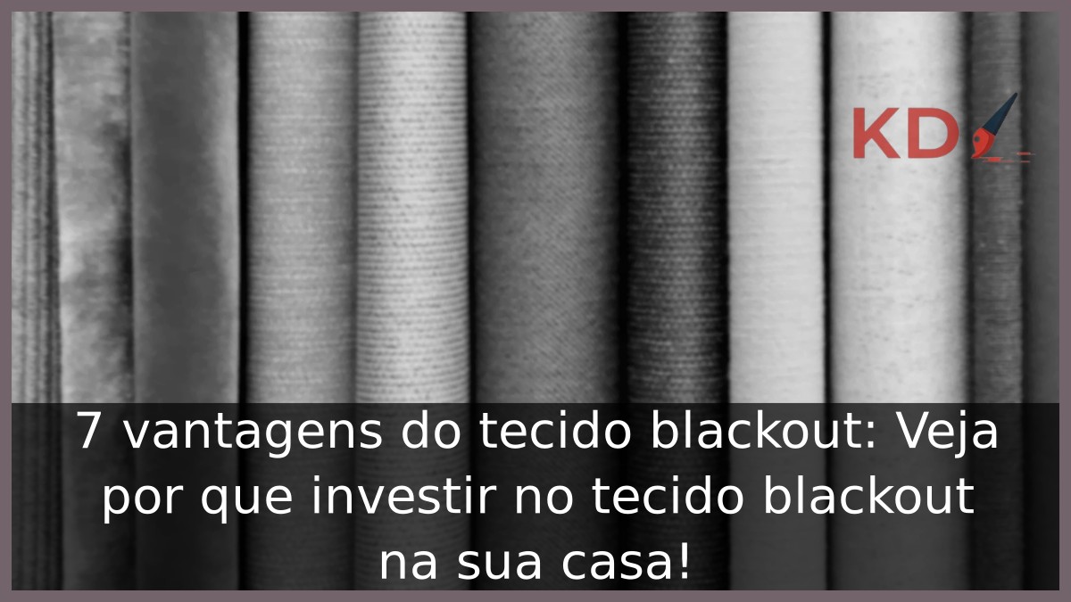 Vantagens do tecido blackout