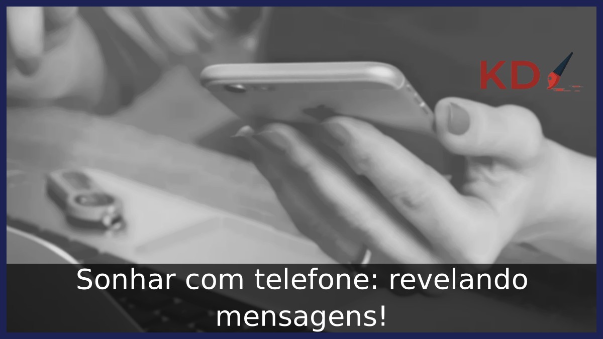 Sonhar com telefone: revelando mensagens! 5 Sonhar com telefone: revelando mensagens!