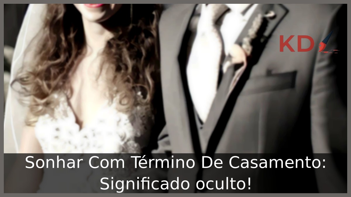 Sonhar Com Término De Casamento: Significado oculto! 12 Sonhar Com Término De Casamento: Significado oculto!