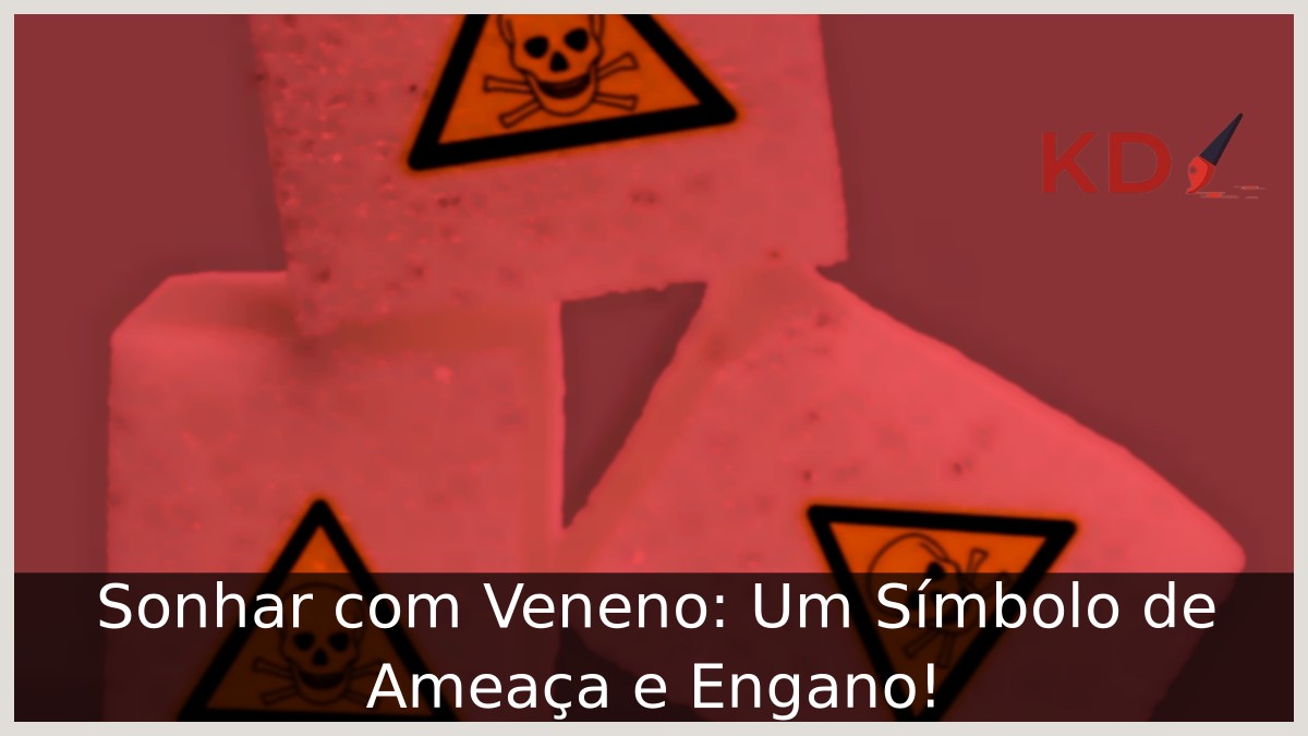 Sonhar com Veneno: Um Símbolo de Ameaça e Engano! 15 Sonhar com Veneno: Um Símbolo de Ameaça e Engano!