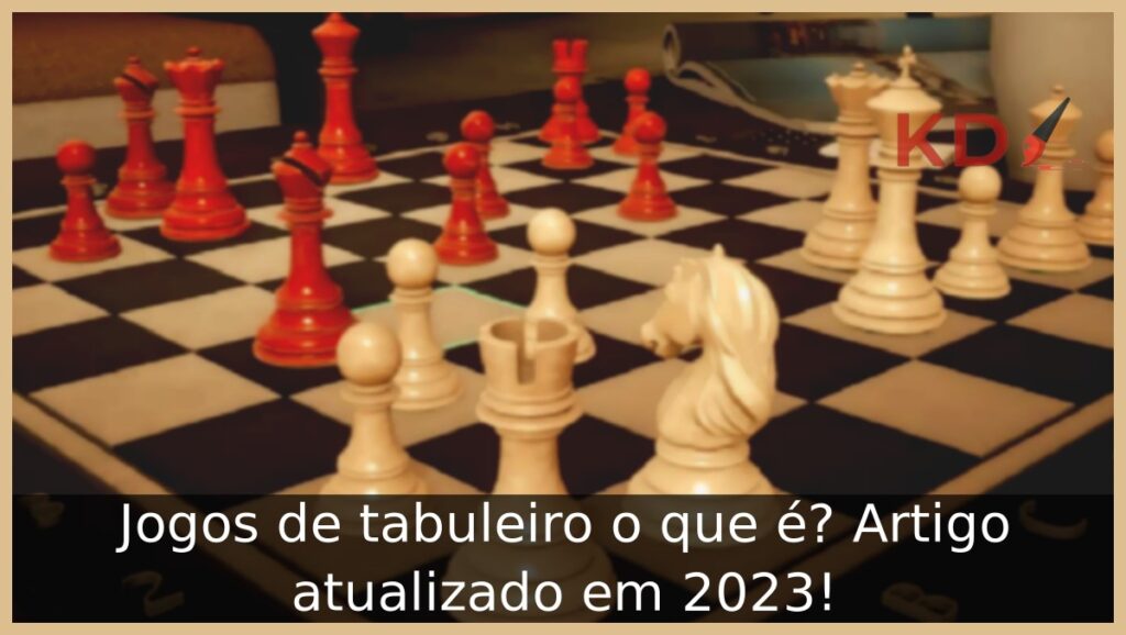 Jogos de tabuleiro o que é? Artigo atualizado em 2023! 2 Jogos de tabuleiro.