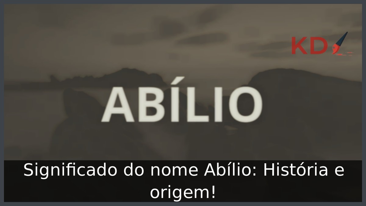 Significado do nome Abílio: História e origem!