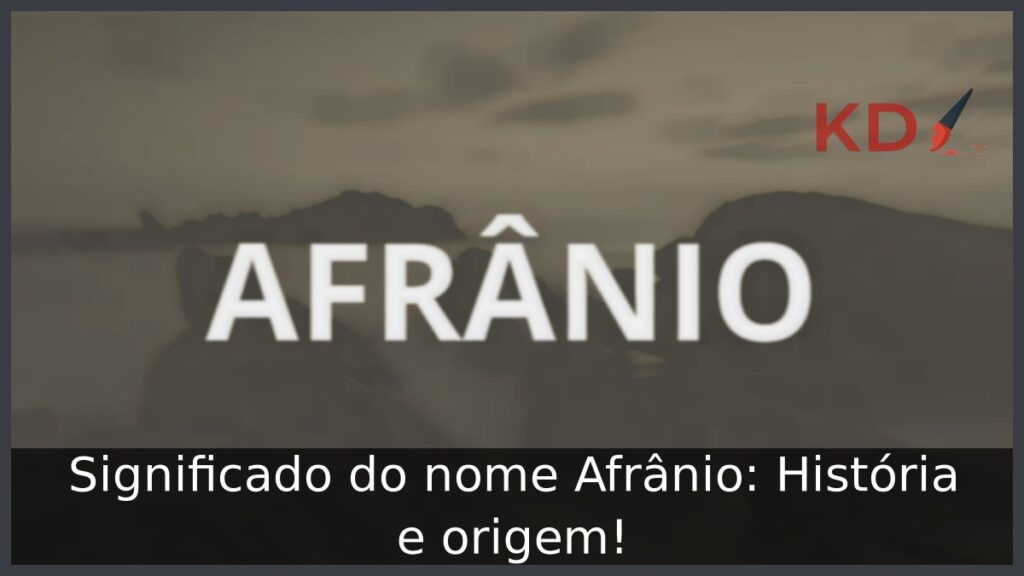 Significado do nome Afrânio: História e origem! 1 Significado do nome Afrânio: História e origem!