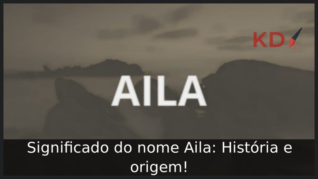 Significado do nome Aila: História e origem!