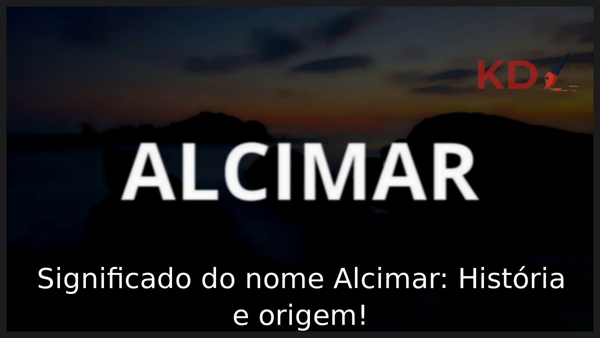 Significado do nome Alcimar: História e origem! 4 Significado do nome Alcimar: História e origem!