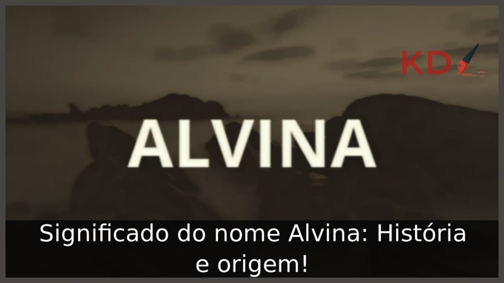 Significado do nome Alvina: História e origem! 1 Significado do nome Alvina: História e origem!