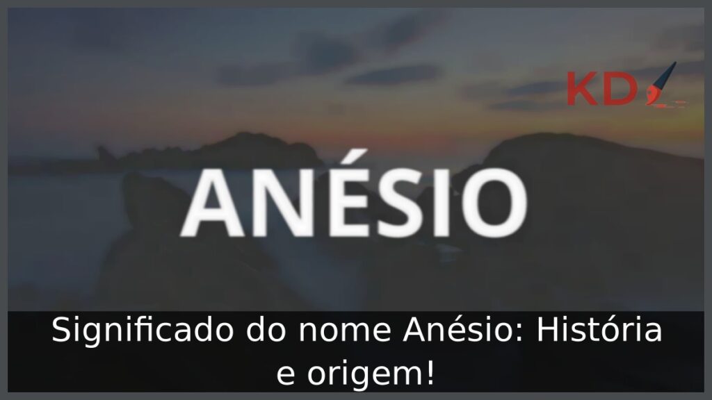 Significado do nome Anésio: História e origem!