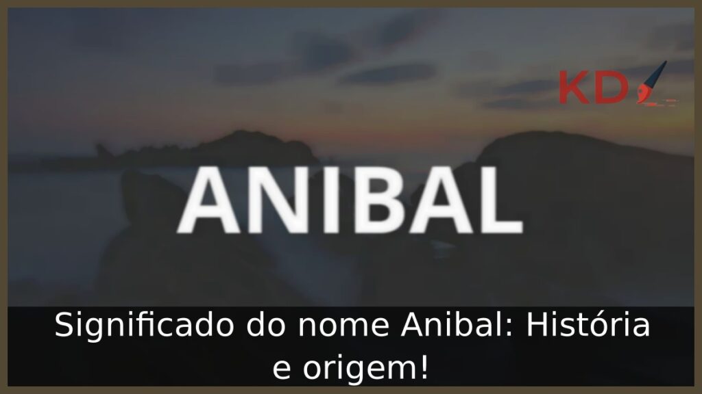 Significado do nome Anibal: História e origem!