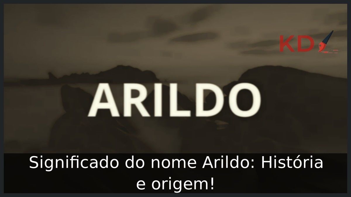 Significado do nome Arildo: História e origem!