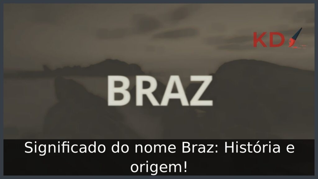 Significado do nome Braz: História e origem! 1 Significado do nome Braz: História e origem!
