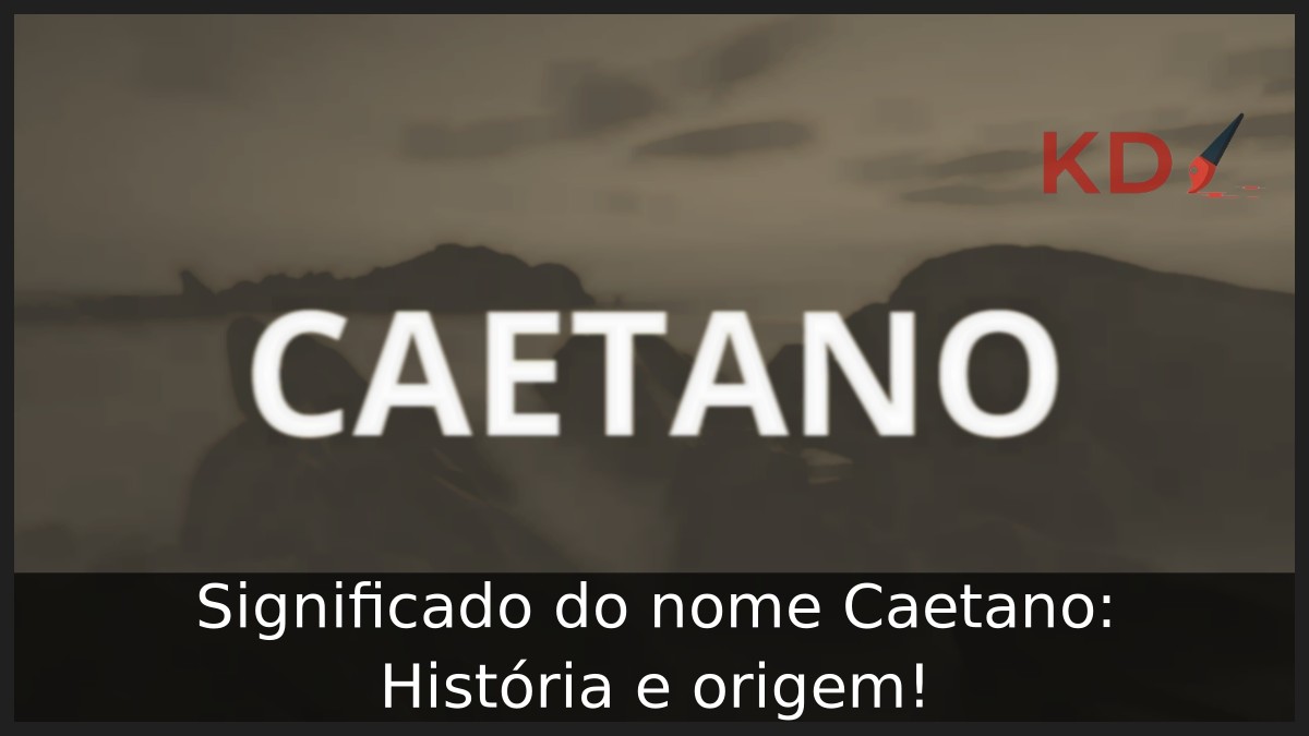 Significado do nome Caetano: História e origem!