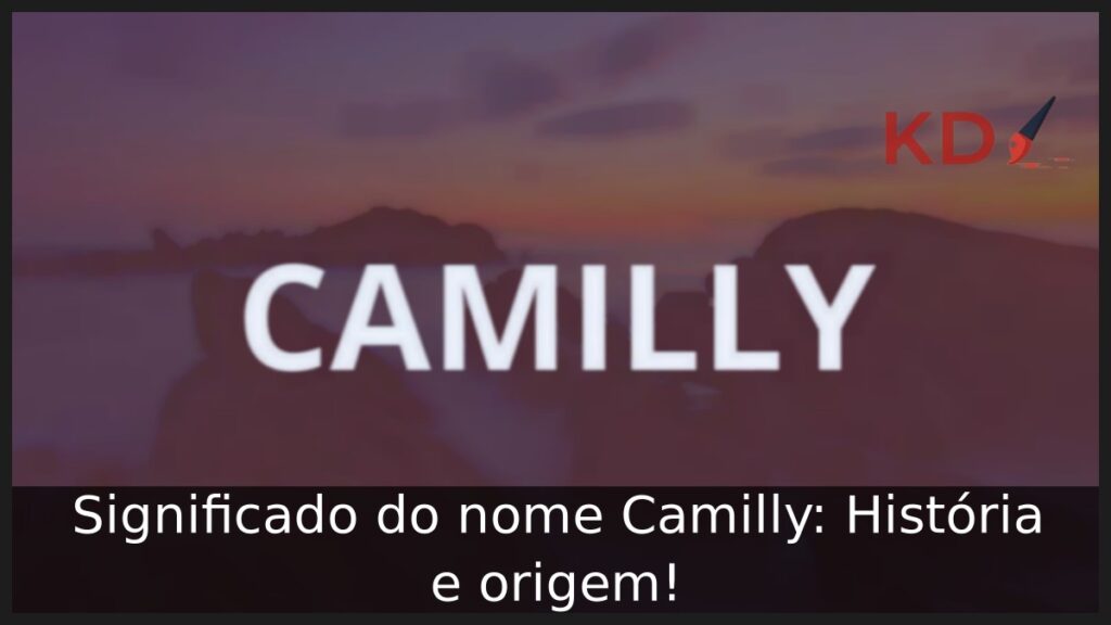 Significado do nome Camilly: História e origem! 1 Significado do nome Camilly: História e origem!