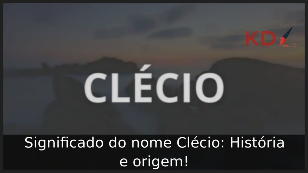 Significado do nome Clécio: História e origem!