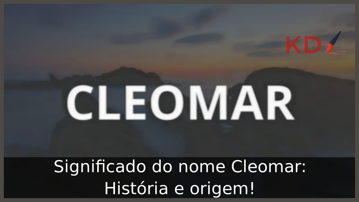 Significado do nome Cleomar: História e origem! 7 Significado do nome Cleomar: História e origem!