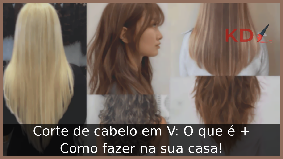 Corte de cabelo em V: O que é + Como fazer em casa! 19 Vários modelos de Corte de cabelo em V