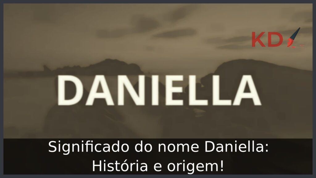 Significado do nome Daniella: História e origem!