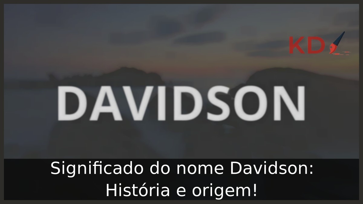 Significado do nome Davidson: História e origem! 1 Significado do nome Davidson: História e origem!