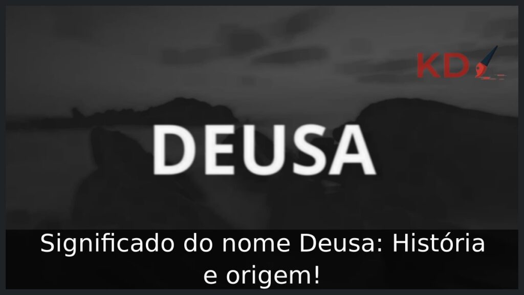 Significado do nome Deusa: História e origem! 1 Significado do nome Deusa: História e origem!