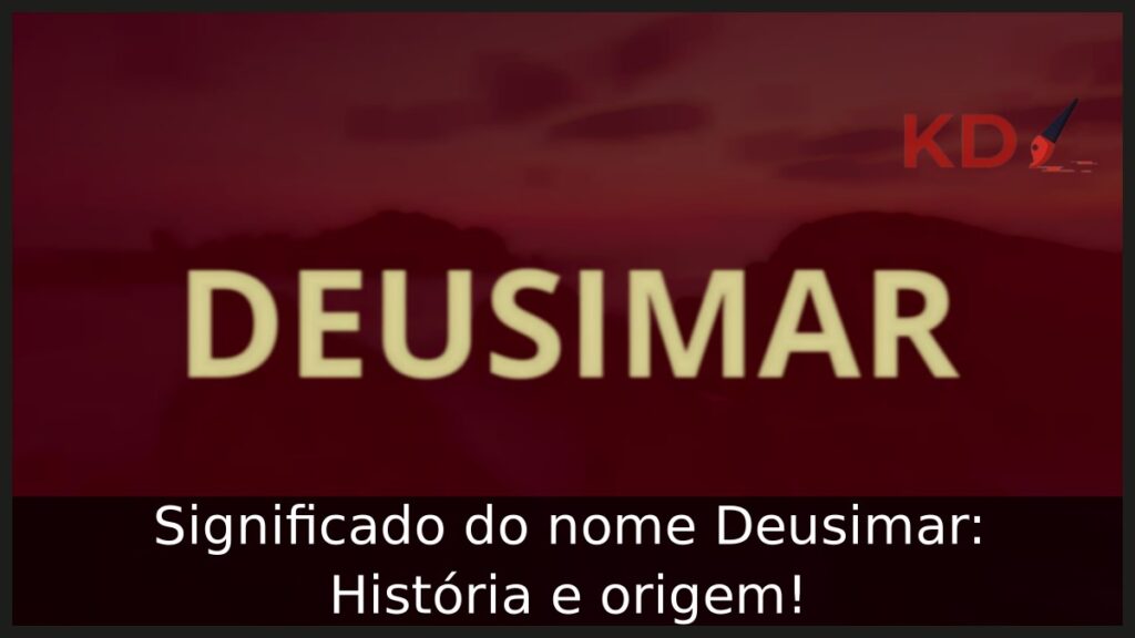 Significado do nome Deusimar: História e origem!