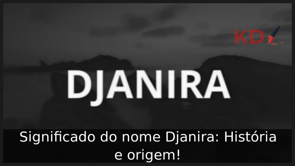 Significado do nome Djanira: História e origem! 1 Significado do nome Djanira: História e origem!