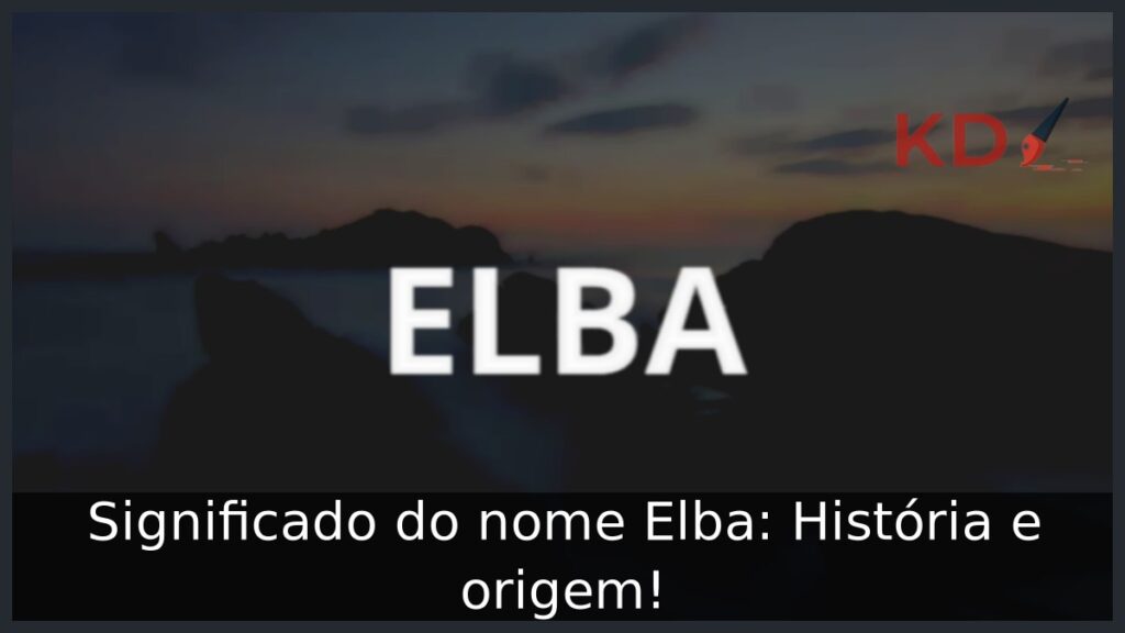Significado do nome Elba: História e origem!