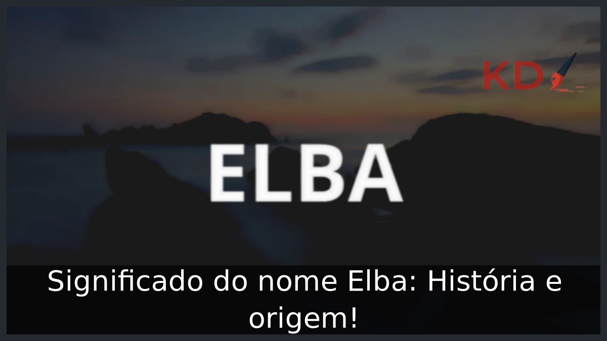 Significado do nome Elba: História e origem! 5 Significado do nome Elba: História e origem!