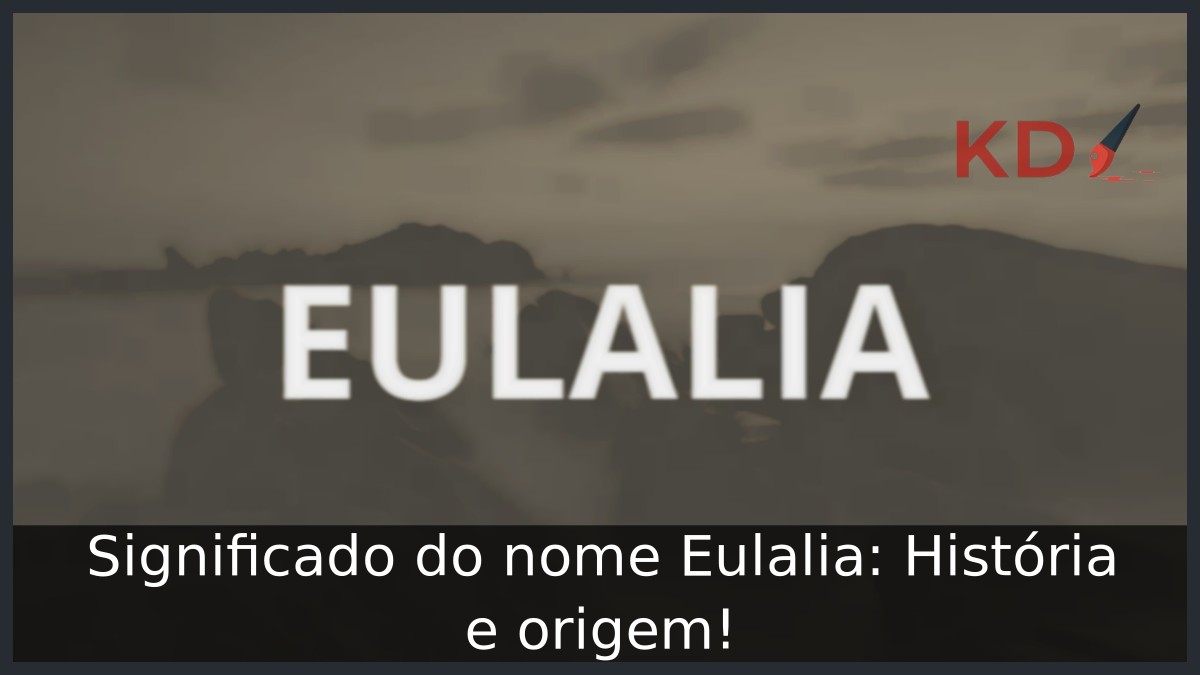 Significado do nome Eulalia: História e origem!