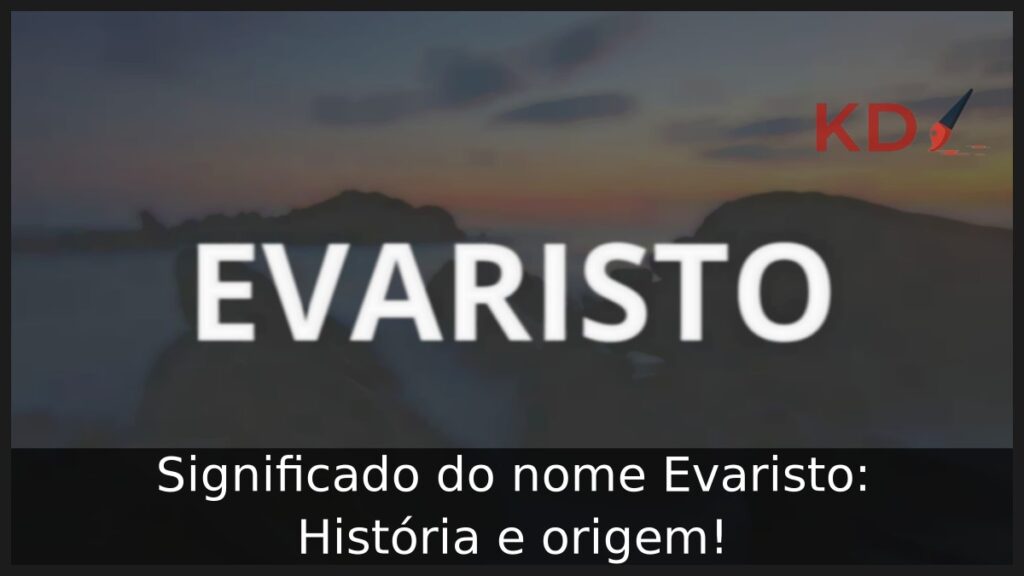 Significado do nome Evaristo: História e origem! 1 Significado do nome Evaristo: História e origem!