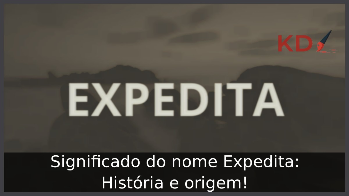 Significado do nome Expedita: História e origem!