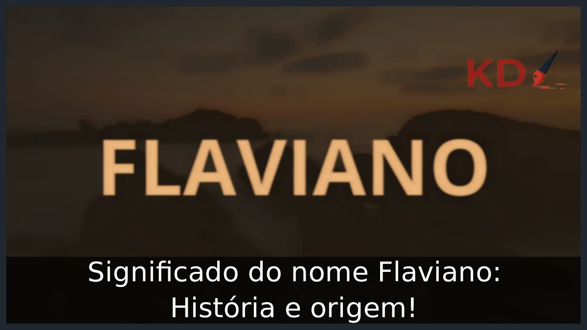 Significado do nome Flaviano: História e origem!