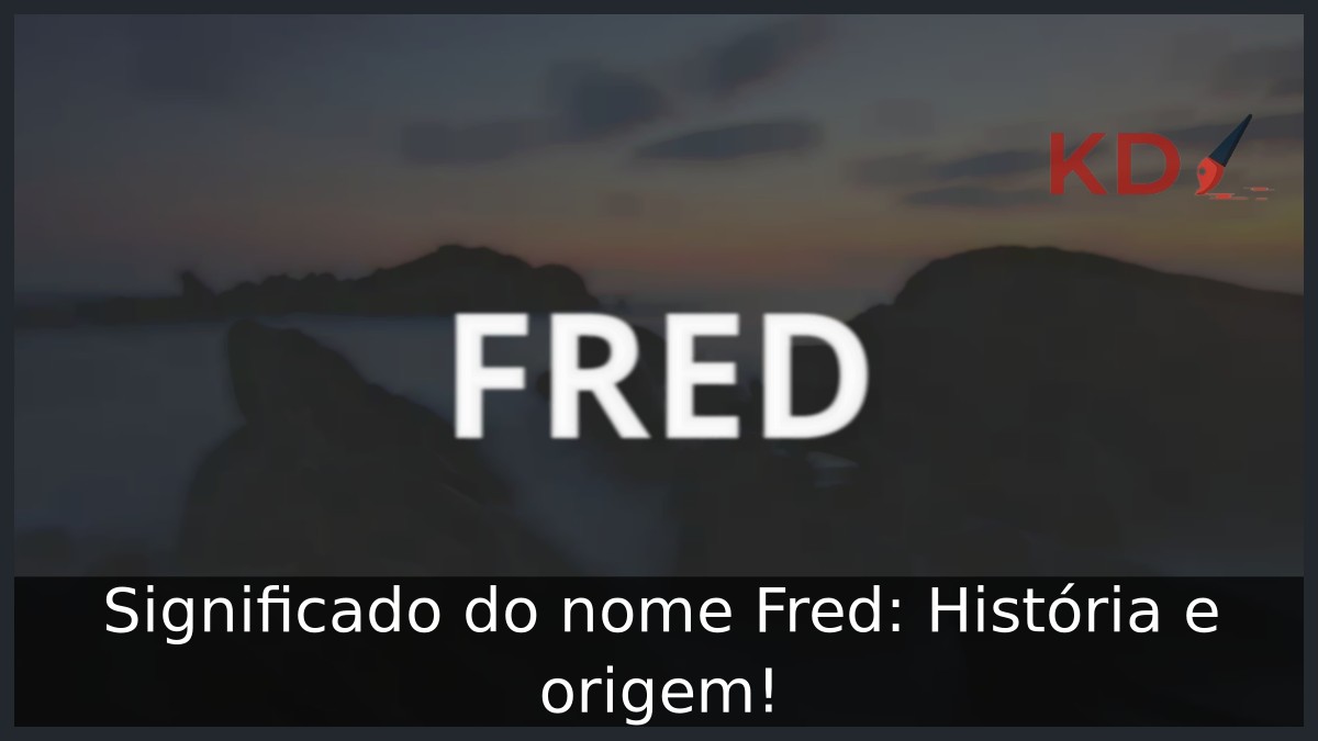 Significado do nome Fred: História e origem!