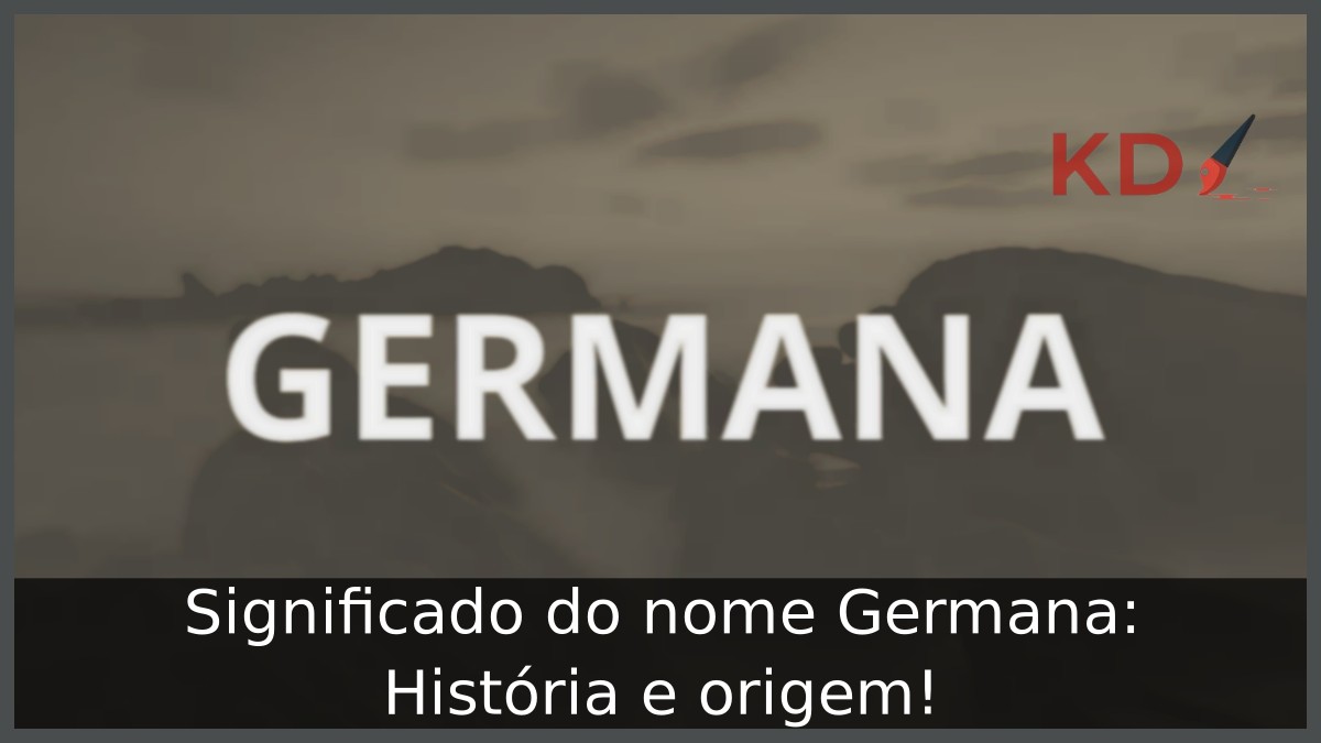 Significado do nome Germana: História e origem!